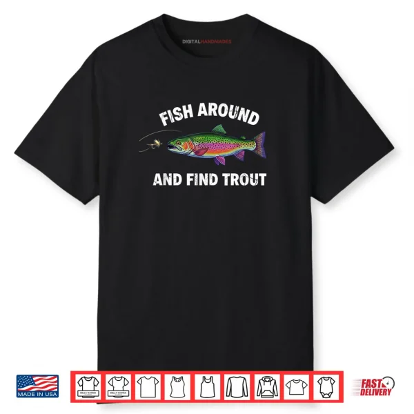 Fish Around and Find Trout Vintage Fishing Shirt