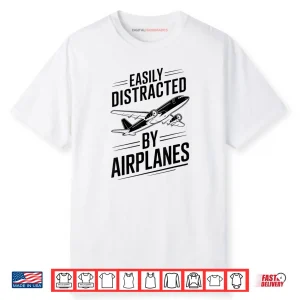 Easily Distracted by Airplanes Shirt