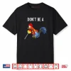 Don’t Be A Rooster Lollipop Funny Pun Shirt
