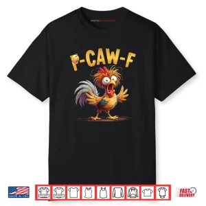 Chicken Humor Quote Rooster Meme Caw F Shirt