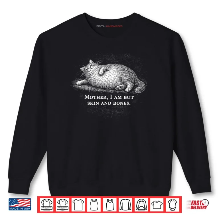 Sweatshirt Cat Mother I Am But Skin and Bones Shirt 2