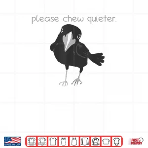 Design Black Bird Please Chew Quieter Introvert Quietness Shirt