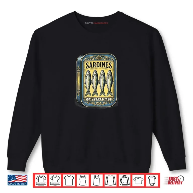 Sardines Vintage Retro Canned Fish Parody Fun Capybara Safe Shirt 1 Sweatshirt Sardines Vintage Retro Canned Fish Parody Fun Capybara Safe Shirt