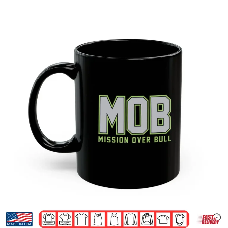 Mug Mob Mission Over Bull Seattle Shirt