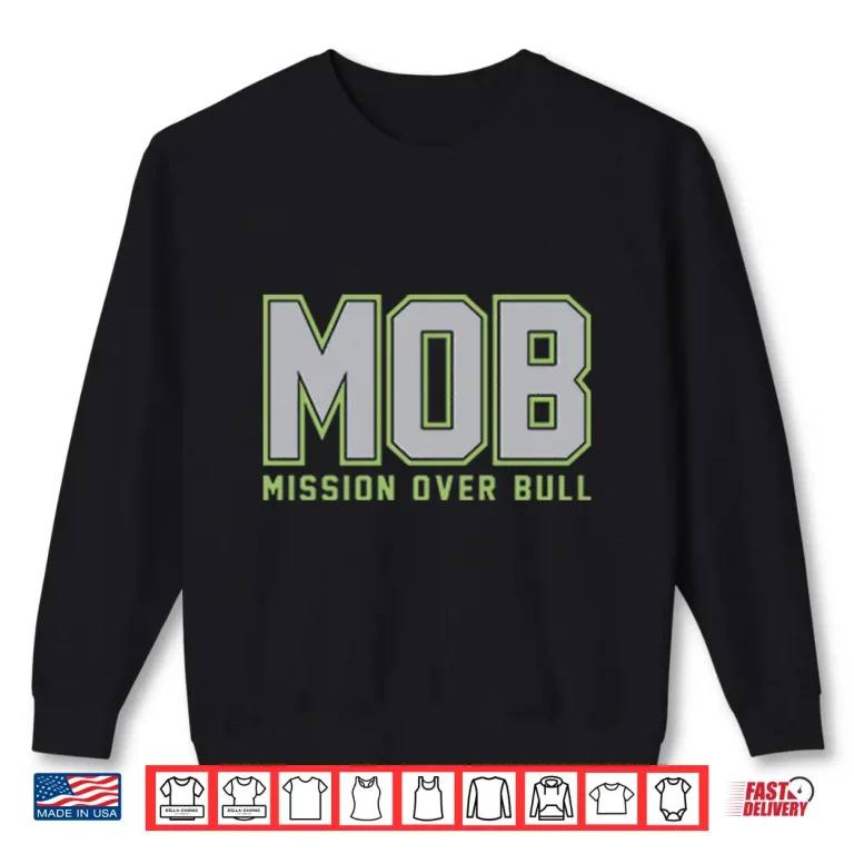 Sweatshirt Mob Mission Over Bull Seattle Shirt