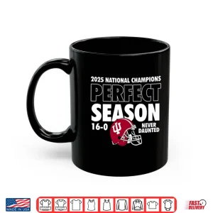 Mug Indiana Hoosiers 2025 National Champions Perfect Season 16 0 Shirt