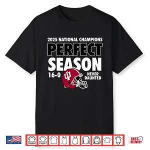 Indiana Hoosiers 2025 National Champions Perfect Season 16 0 Shirt