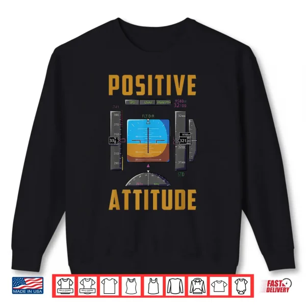 Sweatshirt Positive Attitude Funny Pilot Aviation Instrument Shirt