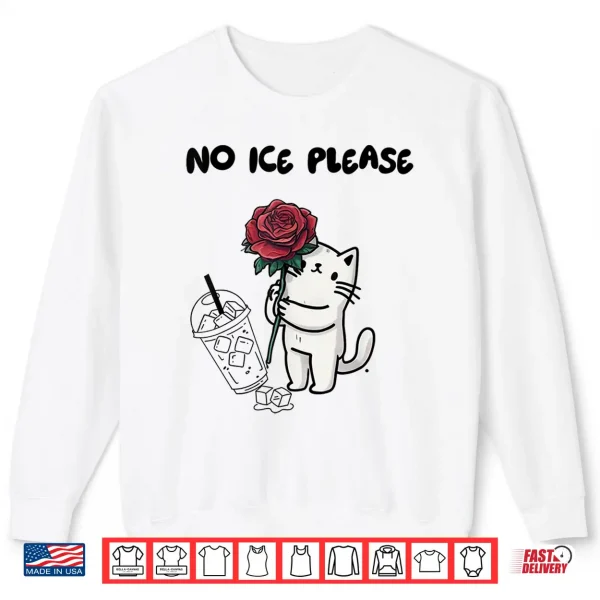 Sweatshirt No Ice Please With Cat Abolish Ice Shirt