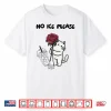 No Ice Please With Cat Abolish Ice Shirt