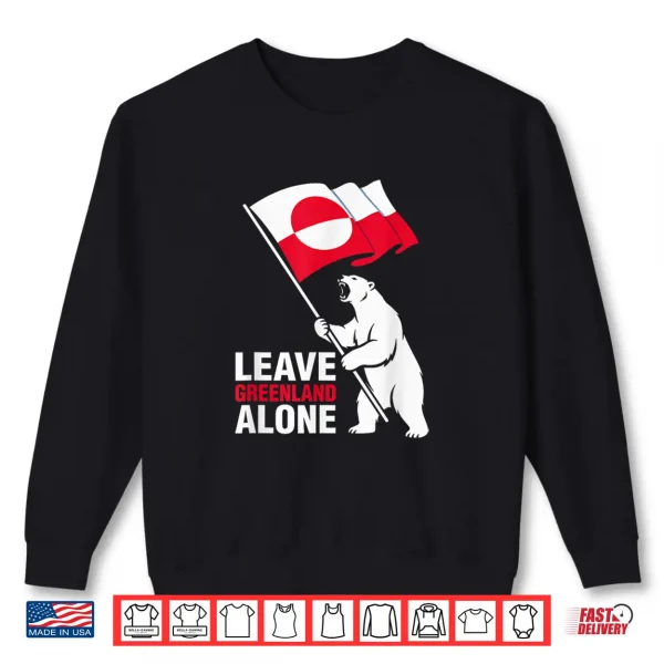 Sweatshirt Leave Greenland Alone Polar Bear Flag Shirt