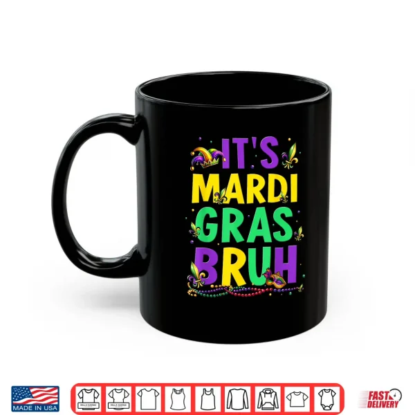 Mug ItS Mardi Gras Bruh Funny Teens Boys Kids Mardi Gras Outfit Shirt