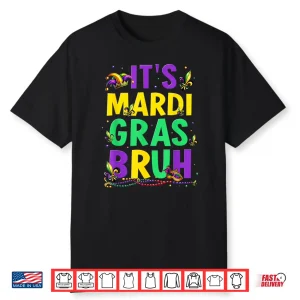 It’S Mardi Gras Bruh Funny Teens Boys Kids Mardi Gras Outfit Shirt