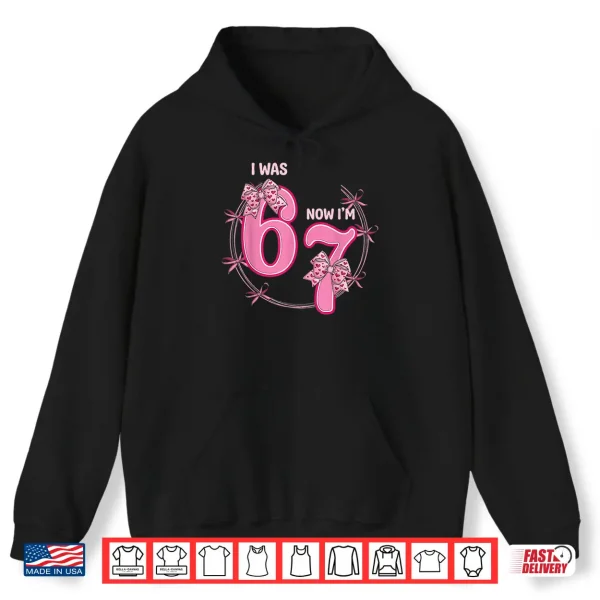 Hoodie I Was 6 Now Im 7 Birthday Girl 6 7 Bday Coquette Bow 7Th Shirt