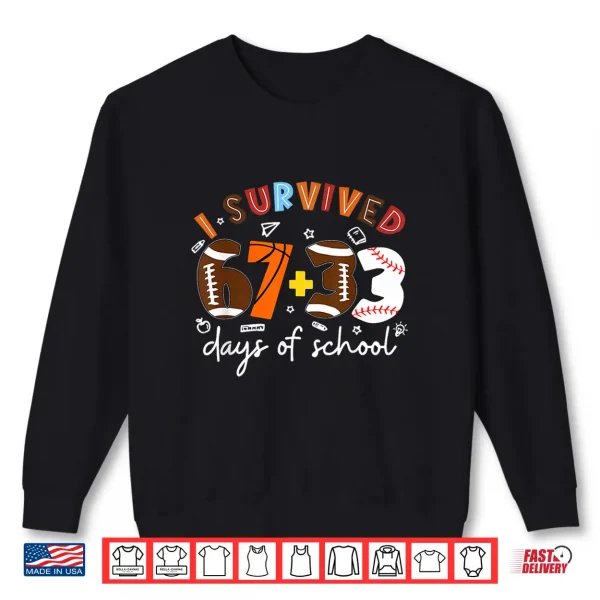 Sweatshirt I Survived 67 33 Days Of School 100Th Day Sport Lover Kids Shirt