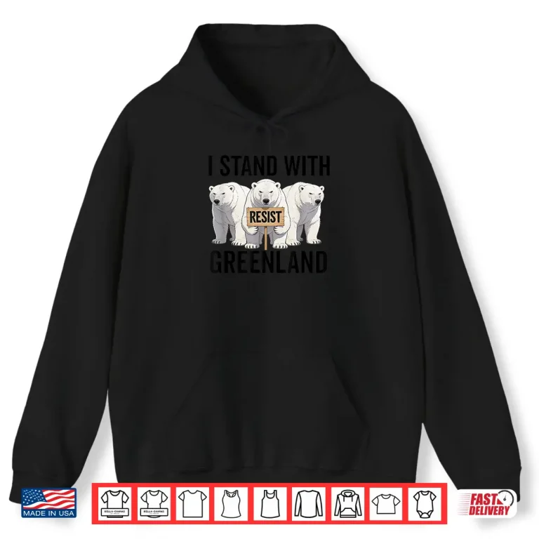 Hoodie I Stand With Greenland Protest Polar Bear Greenland Denmark Shirt