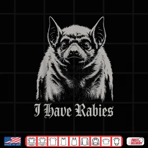 Design I Have Rabies Shirt