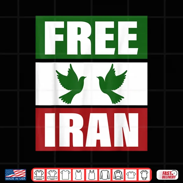 Design Free Iran Shirt Freedom Peace Iranian Flag Colors Iran Azadi Shirt