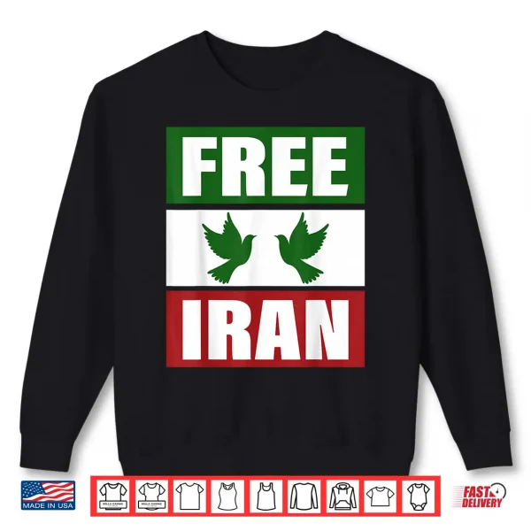 Sweatshirt Free Iran Shirt Freedom Peace Iranian Flag Colors Iran Azadi Shirt