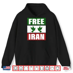 Hoodie Free Iran Shirt Freedom Peace Iranian Flag Colors Iran Azadi Shirt