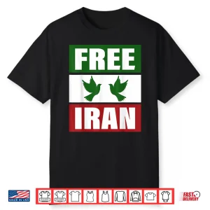 Free Iran Shirt Freedom Peace Iranian Flag Colors Iran Azadi Shirt