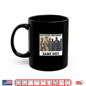 Mug Different Uniforms Same Shit Patriotic Shirt
