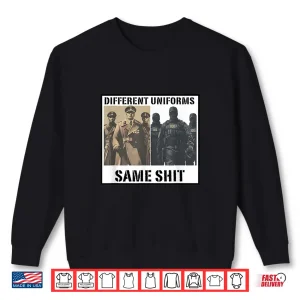 Sweatshirt Different Uniforms Same Shit Patriotic Shirt
