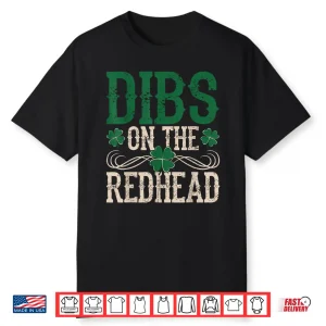 Dibs On The Redhead Shirts Irish Shamrock St Patricks Day Shirt