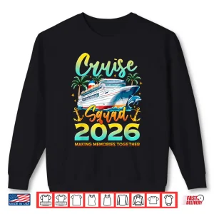Cruise Squad 2026 Summer Vacation Matching Family Cruise Shirt 2 Sweatshirt Cruise Squad 2026 Summer Vacation Matching Family Cruise Shirt