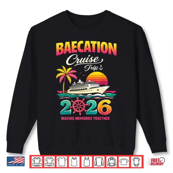 Sweatshirt Baecation Cruise Trip 2026 Couples Matching Vacation Fun Shirt