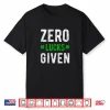 Zero Lucks Given St Patrick’S Day Shirt Party Drinking Tee