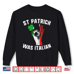 Sweatshirt St Patricks Day Italian Hand Flag Italiano Irish Shamrock Shirt