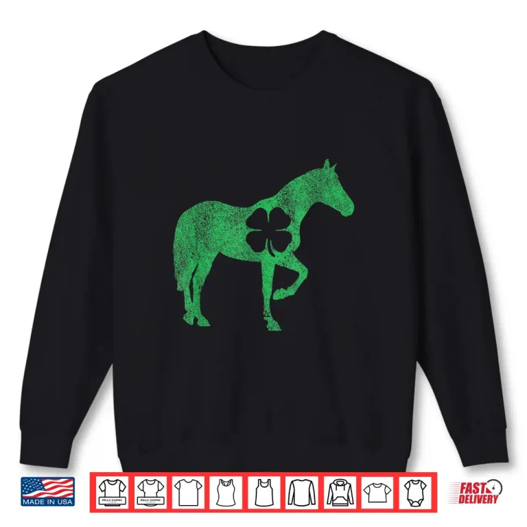 St Patrick'S Day Shamrock Horse Irish Green Saint Paddy'S Shirt 2 Sweatshirt St PatrickS Day Shamrock Horse Irish Green Saint PaddyS Shirt