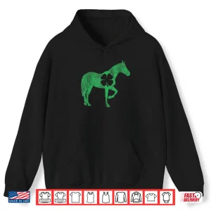 Hoodie St PatrickS Day Shamrock Horse Irish Green Saint PaddyS Shirt