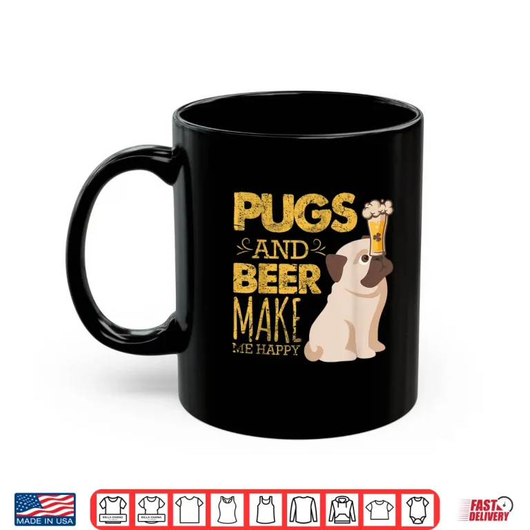 Pugs And Beer Make Me Happy St Patrick'S Day Party Shirt 3 Mug Pugs And Beer Make Me Happy St PatrickS Day Party Shirt