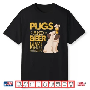 Pugs And Beer Make Me Happy St Patrick’S Day Party Shirt
