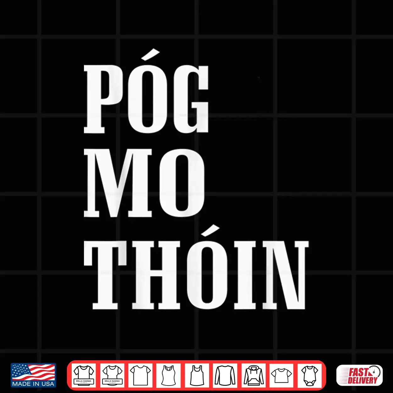 Pog Mo Thoin Funny Gaelic St Patrick’S Day Kiss My Ass Shirt Pog Mo Thoin Funny Gaelic St Patrick’S Day Kiss My Ass Shirt