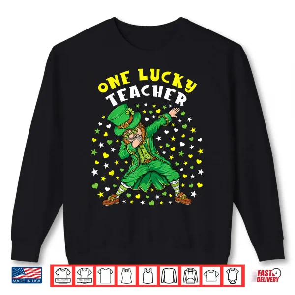 One Lucky Teacher St Patrick'S Day Dabbing Leprechaun Shirt 2 Sweatshirt One Lucky Teacher St PatrickS Day Dabbing Leprechaun Shirt