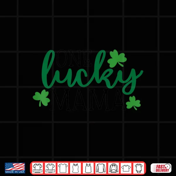 Design One Lucky Mama Shirt St Patricks Day Shirt Women Momma Shirt