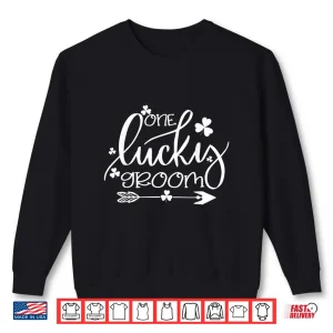 Sweatshirt One Lucky Groom St PatrickS Day Mens Couple Husband Gifts Shirt