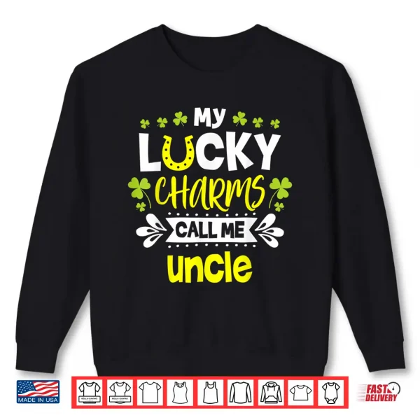Sweatshirt My Lucky Charms Call Me Uncle St. PatrickS Day Uncle Shirt