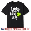 Lucky To Be Lunch Lady St. Patrick’S Day Shirt