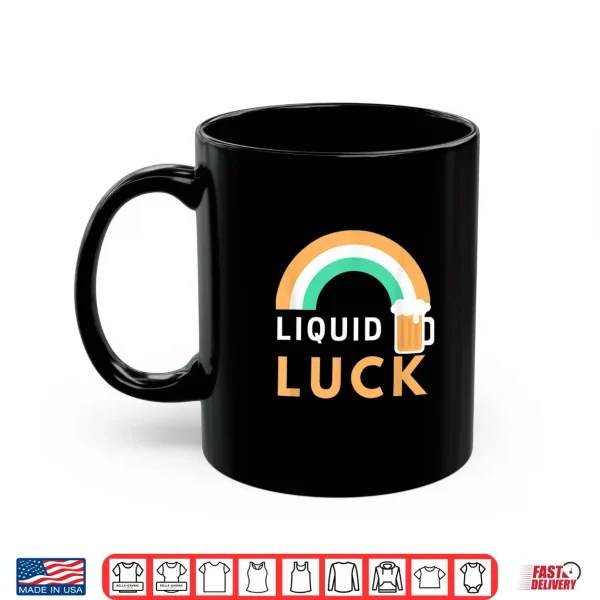 Liquid Luck Funny Drinking St. Patrick'S Day Gift Shirt 3 Mug Liquid Luck Funny Drinking St. PatrickS Day Gift Shirt
