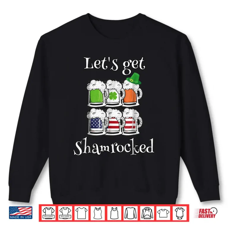 Sweatshirt LetS Get Shamrocked St. PatrickS Day Funny Patriot Shirt