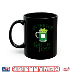 Mug In The Pub Gettin Tipsy St. Patricks Day Funny Beer Shirt