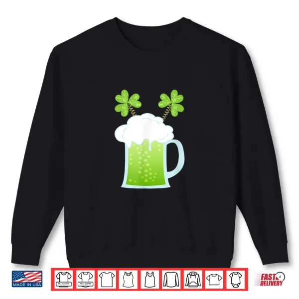 Sweatshirt Green Beer Day T Shirt St Pattys Paddys Day Drinking Top Shirt