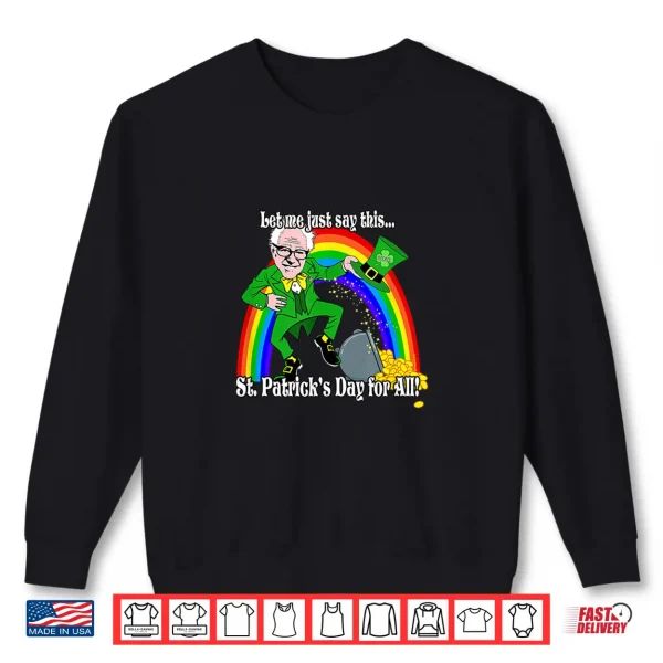 Sweatshirt Funny Bernie Sanders 2020 President St. PatrickS Day Pride Shirt
