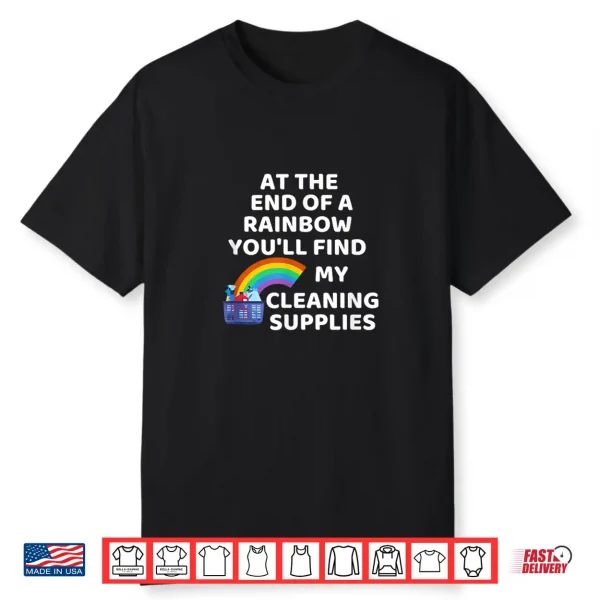 End Of The Rainbow Cleaning Supplies Pride St. Patrick’S Day Shirt
