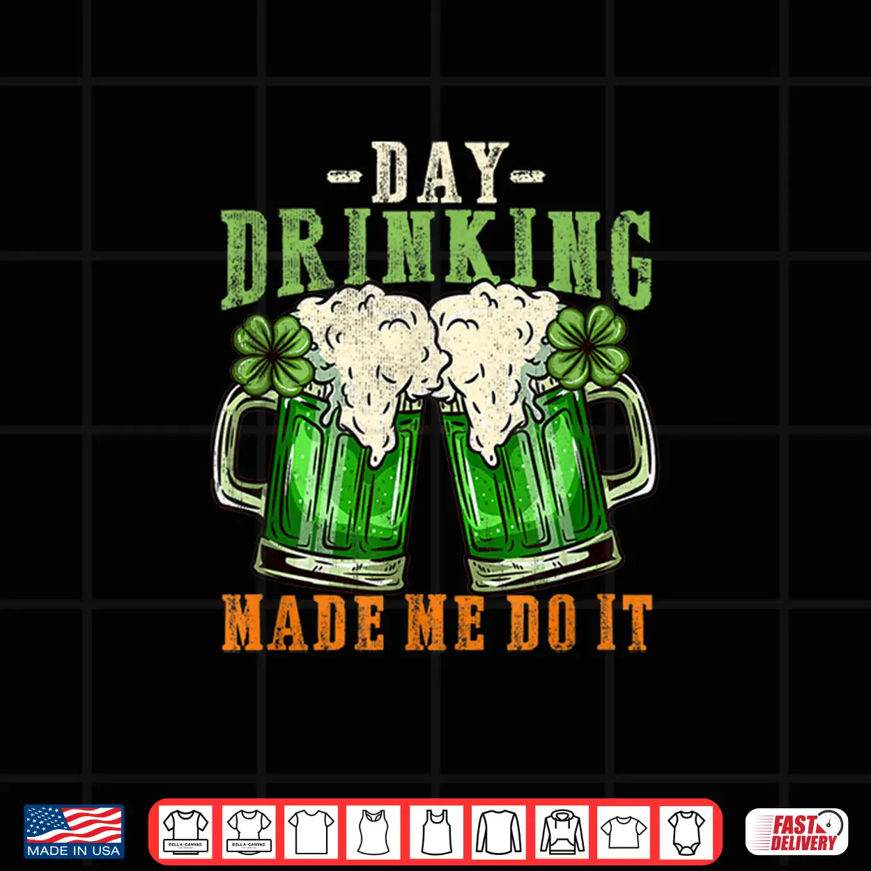Day Drinking Made Me Do It I Funny St. Patrick’S Day Shirt Day Drinking Made Me Do It I Funny St. Patrick’S Day Shirt