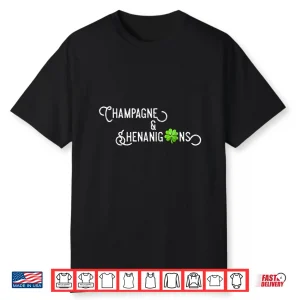 Champagne And Shenanigans St Patrick’S Day Best Shirt